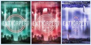 Die dystopische Reihe "Entkörpert", Band 1-3