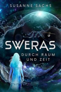 Sweras - Durch Zeit und Raum von Susanne Sachs